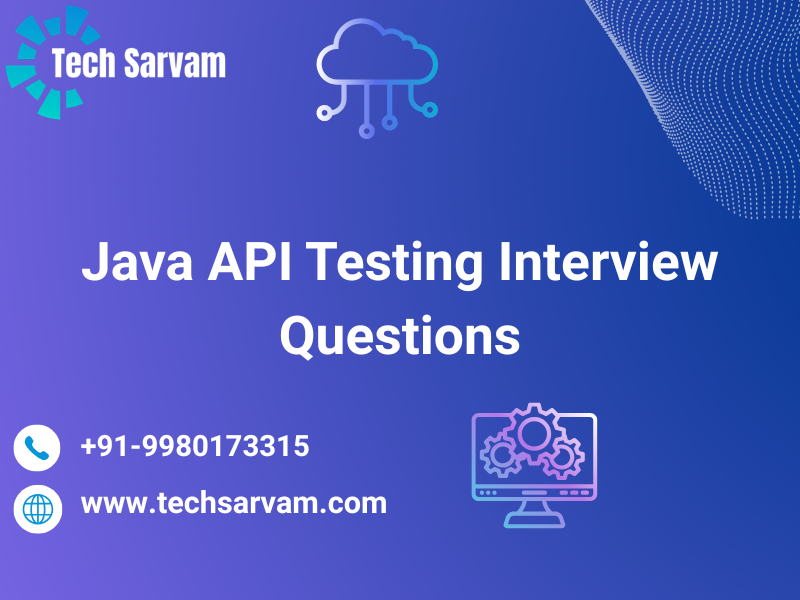Java API Testing Interview Questions